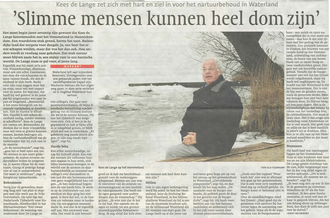 'Slimme mensen kunnen heel dom zijn' (Noord-Hollands Dagblad 14 februari 2009).