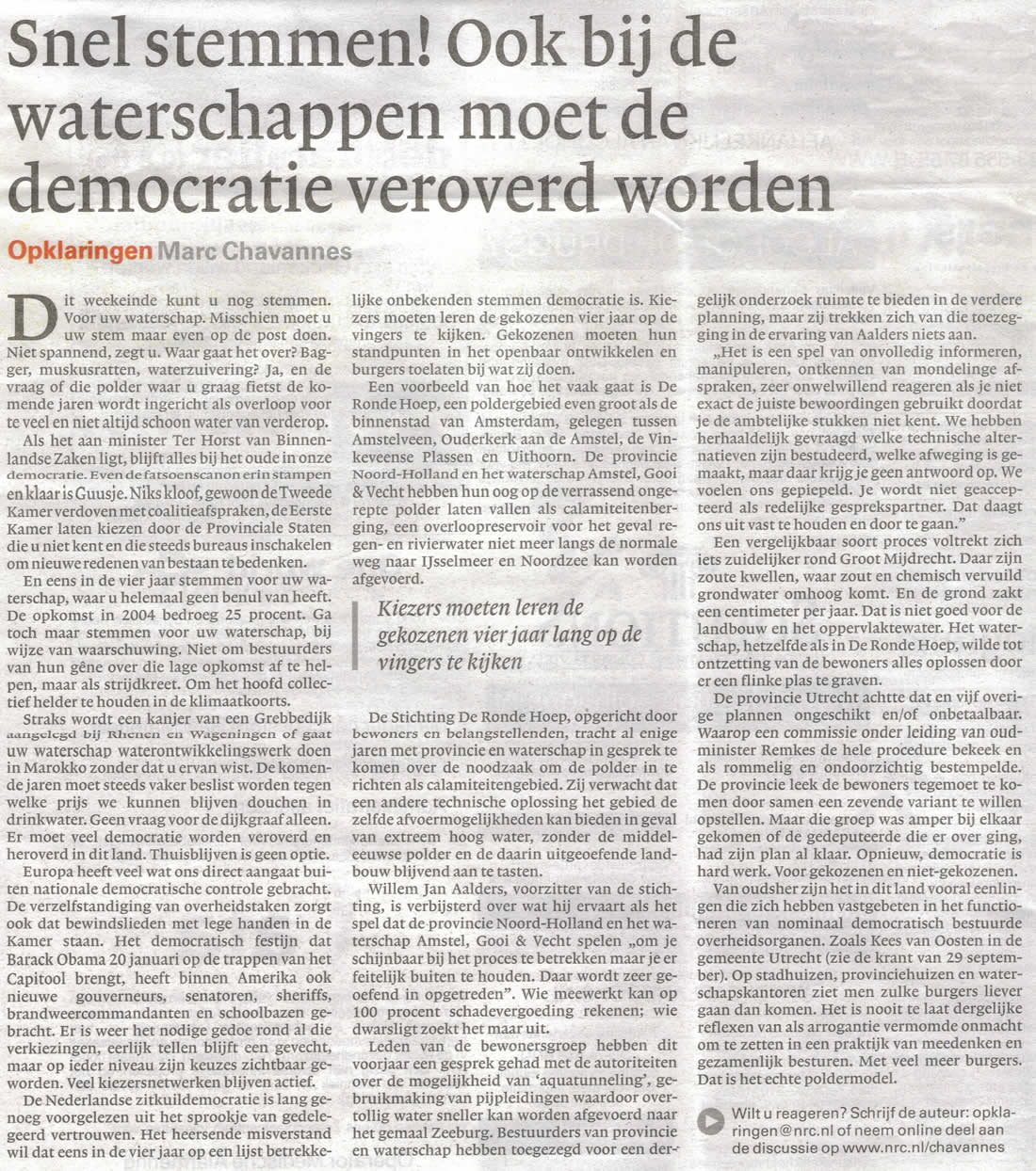 'Snel stemmen" Ook bij de waterschappen moet de democratie veroverd worden' (NRC/Handelsblad).
